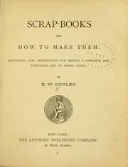 Scrap-books and how to make them by E. W. Gurley