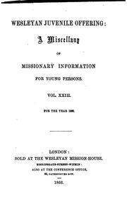 Cover of: Wesleyan Juvenile Offering: A Miscellany of Missionary Information for Young ... by Wesleyan Methodist Missionary Society, Wesleyan Methodist Missionary Society