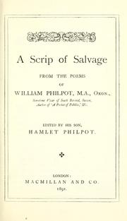 Cover of: A scrip of salvage from the poems of William Philpot by William Bledsoe Philpot