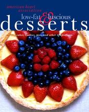 Cover of: American Heart Association Low-Fat & Luscious Desserts: Cakes, Cookies, Pies, and Other Temptations (American Heart Association)