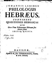 Cover of: Johannis Leusden Philologus hebræus: continens quæstiones hebraicas quæ ... by Johannes Leusden , Johann Rudolf Thurneysen, Emanuel Thurneysen