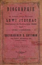 Cover of: Sefer Tiferet Bet Levi: zeh sefer toldot ... Rabi Levi Yitshak av bet din kodesh Berditshov ... ve-nilveh elav ... Torat Yisrael, kolel hidushe Torah bi-feshat remez derush sod meet kevod kodsho beno ... Yisrael av bet din Pikov ; ... hotsetim la-orah ... Shalom Gutman.