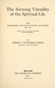 Cover of: seeming unreality of the spiritual life: the Nathaniel William Taylor lectures for 1907 ; given before the Divinity school of Yale University