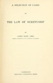 Cover of: A selection of cases on the law of suretyship | James Barr Ames