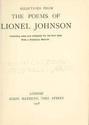 Cover of: Selections from the poems of Lionel Johnson.: Including some now collected for the first time. With a prefatory memoir.