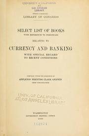 Cover of: Select list of books: with references to periodicals, relating to currency and banking, with special regard to recent conditions.