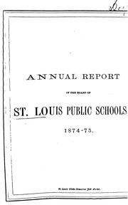 Cover of: Annual Report of the Board of Directors of the St. Louis Public Schools, for the Year Ending ...