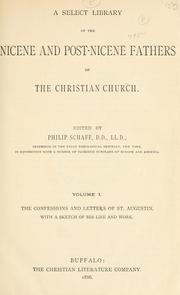 Cover of: A Select library of the Nicene and post-Nicene fathers of the Christian church by edited by Philip Schaff... in connection with a number of patristic scholars of Europe and America