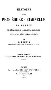 Cover of: Histoire de la procédure criminelle en France: et spe?cialement de la proce?dure inquisitoire ...