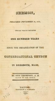 Cover of: sermon, preached November 29, 1821, the day which completed one hundred years since the organization of the Congregational Church in Rehoboth, Mass. ...