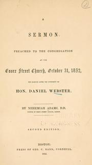 Cover of: A sermon preached to the congregation at the Essex street church, October 31, 1852 by Nehemiah Adams, Nehemiah Adams