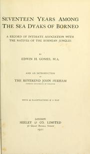 Cover of: Seventeen years among the Sea Dyaks of Borneo: a record of intimate association with the natives of the Bornean jungles, and and introd. by John Perham.