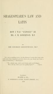 Cover of: Shakespeare's law and latin.: How I was "exposed" by Mr. J. M. Robertson, M. P.