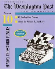 Cover of: Washington Post Sunday Crossword Puzzles, Volume 10 (Washington Post) by William R. Mackaye