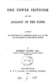 Cover of: The newer criticism and the analogy of the faith. A reply to lectures by W.R. Smith on The Old ...