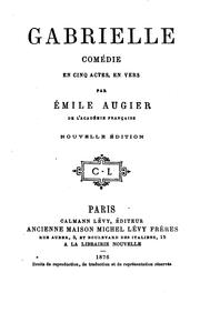 Cover of: Gabrielle: comédie en cinq actes, en vers by Emile Augier