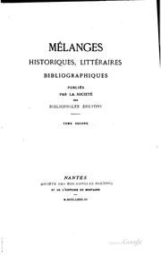 Cover of: Mélanges historiques, littéraires, bibliographiques by Société des bibliophiles bretons et de l'histoire de Bretagne, Nantes