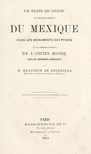 Cover of: S'il existe des sources de l'histoire primitive du Mexique dans les monuments égyptiens et de l'histoire primitive de l'Ancien monde dans les monuments américains? by Brasseur de Bourbourg