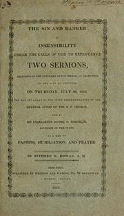 Cover of: The sin and danger of insensibility under the calls of God to repentance: two sermons, delivered in the Reformed Dutch church, at Greenwich by Stephen N. Rowan