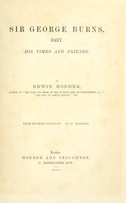 Cover of: Sir George Burns, bart., his times and friends by Edwin Hodder