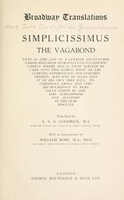 Cover of: Simplicissimus the vagabond: that is - the life of a strange adventurer named Melchior Sternfels von Fuchshaim ... given forth by German Schleifheim von Sulsfort in the year MDCLXIX translated by A.T.S. Goodrick; with an introd. by William Rose.