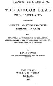 Cover of: The Liquor Laws for Scotland: Including the Licensing and Excise Enactments Presently in Force ...