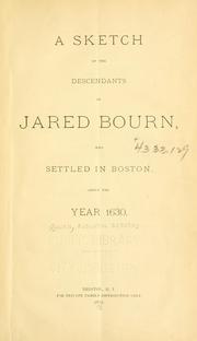 Cover of: Sketch of the descendants of Jared Bourn, who settled in Boston about the year 1630. by Augustus Osborn Bourn