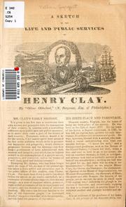 Cover of: A sketch of the life and public services of Henry Clay.