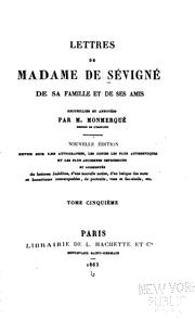 Cover of: Lettres de Madame de Sévigné: de sa famille et de ses amis