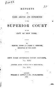 Cover of: Reports of Cases Argued and Determined in the Superior Court of the City of ... by New York (State). Superior Court (New York)., Samuel Jones, James Clark Spencer