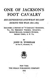 One of Jackson's Foot Cavalry: His Experience and what He Saw During the War .. by John H. Worsham