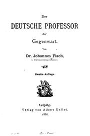 Cover of: Der deutsche Professor der Gegenwart by Hans Flach, Johannes Louis Moritz Flach