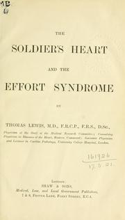 The soldier's heart and the effort syndrome by Sir Thomas Lewis M.D. D.Sc. F.R.C.P.