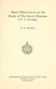 Cover of: Some observations on the study of the Secret doctrine by Bahman P. Wadia