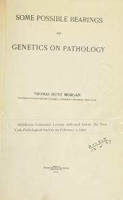 Cover of: Some possible bearings of genetics on pathology. by Thomas Hunt Morgan