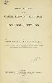 Some points in the anatomy, pathology, and surgery of intussusception by Sir D'Arcy Power