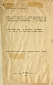 ... Some suggestions to local historians, in view of the proposed observances of the state's semi-centennial anniversary by Wisconsin. State Historical Society