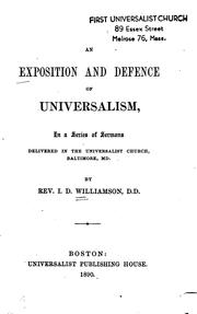 Cover of: An Exposition and Defence of Universalism: In a Series of Sermons Delivered in the Universalist ...