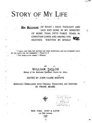 Cover of: Story of My Life: An Account of what I Have Thought and Said and Done in My ... by William Taylor, John Clark Ridpath