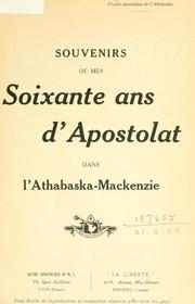 Souvenirs de mes soixante ans d'Aposlat dans l'Athabaska-Mackenzie by Émile Grouard
