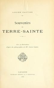 Cover of: Souvenirs de Terre-Sainte. by Lucien Gautier