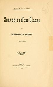 Cover of: Souvenirs d'une classe au Seminaire de Quebec, 1867-1877 [par] J.-Edmond Roy.