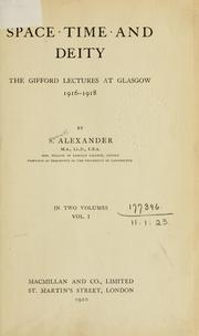 Cover of: Space, time, and deity: the Gifford lectures at Glasgow, 1916-1918