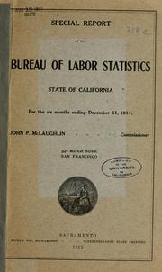 Cover of: Special report of the Bureau of labor statistics, state of California by California. Bureau of Labor Statistics.