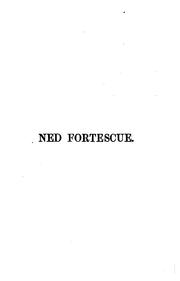 Ned Fortescue, Or, Roughing it Through Life: A Story Founded on Fact by Edmund William Forrest