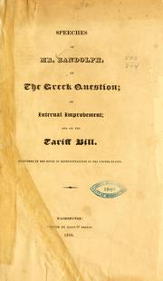 Cover of: Speeches of Mr. Randolph, on the Greek question; on internal improvement; and on the tariff bill.: Delivered in the House of representatives of the United States.