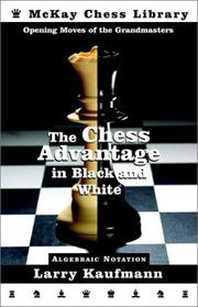 Cover of: The chess advantage in black and white by Kaufman, Larry.