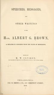 Cover of: Speeches, messages, and other writings of the Hon. Albert G. Brown: a senator in Congress from the state of Mississippi.