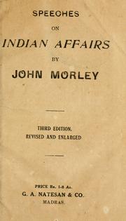 Cover of: Speeches on Indian affairs by John Morley, 1st Viscount Morley of Blackburn, John Morley, 1st Viscount Morley of Blackburn