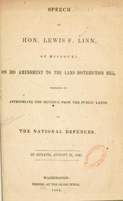 Cover of: Speech of Hon. Lewis F. Linn, of Missouri, on his amendment to the Land distribution bill by Lewis Fields Linn